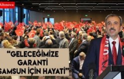 “Geleceğimize Garanti Samsun İçin Hayati”