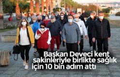 Başkan Deveci kent sakinleriyle birlikte sağlık için 10 bin adım attı