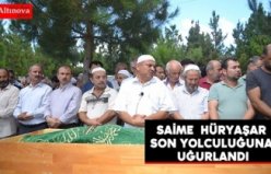 Saime  Hüryaşar son yolculuğuna uğurlandı