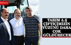 “SAMSUN TARIM A.Ş ÇİFTİÇİMİZİN YÜZÜNÜ DAHA ÇOK GÜLDÜRECEK”