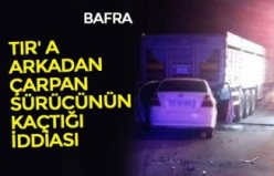 TIR' A ARKADAN ÇARPAN SÜRÜCÜ KAÇTI