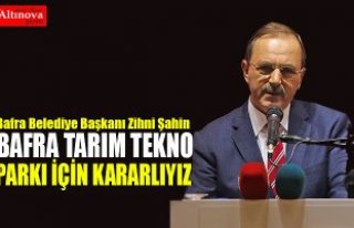 BAŞKAN ŞAHİN’DEN BAFRA’YA TARIM TEKNO PARKI...