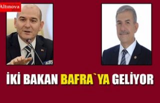 İKİ BAKAN BAFRA`YA GELİYOR