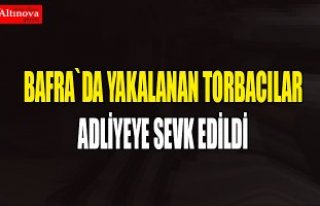 Torbacılar adliyeye sevk edildi