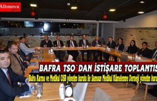 Bafra TSO`dan istişare toplantısı