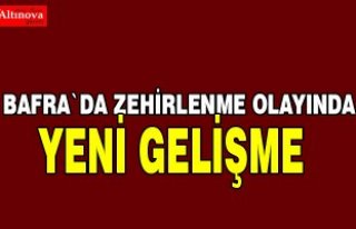 Zehirlenme olayında yeni gelişme