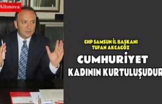  AKCAGÖZ: “CUMHURİYET KADININ KURTULUŞUDUR” 