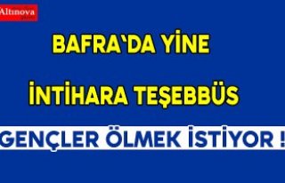 Bafra`da yine intihara teşebbüs