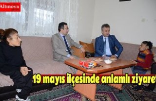 19 Mayıs İlçesi`nde anlamlı ziyaret