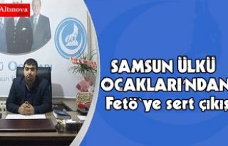 SAMSUN ÜLKÜ OCAKLARI’NDAN FETÖYE SERT ÇIKIŞ