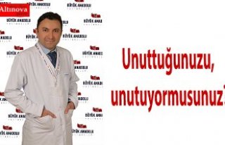 Unuttuğunuzu, unutuyormusunuz?