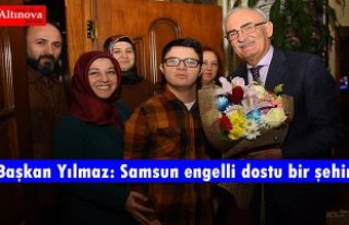 Başkan Yılmaz: Samsun engelli dostu bir şehir