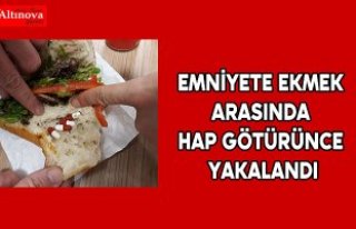 Emniyete ekmek arasında hap götürünce yakalandı