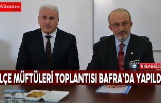 İlçe Müftüleri toplantısı Bafra`da yapıldı