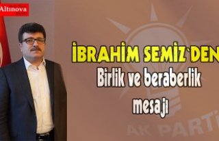 Semiz`den birlik ve beraberlik mesajı