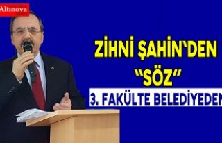 Zihni Şahin`den fakülte sözü