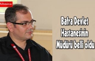 Bafra Devlet Hastanesinin Müdürü belli oldu