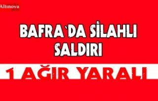 Bafra`da silahlı saldırı