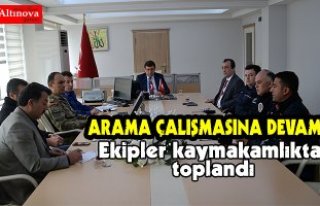 Ekipler kaymakamlıkta toplandı