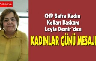 Leyla Demir`den "Kadınlar Günü" Mesajı