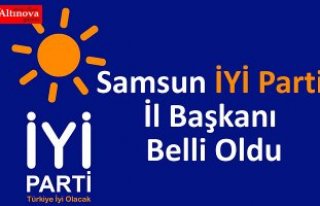 Samsun İYİ Parti İl Başkanı Belli Oldu