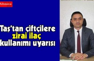 Taş'tan çiftçilere zirai ilaç kullanımı...