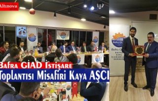 Bafra GİAD İstişare Toplantısı Misafiri Kaya...