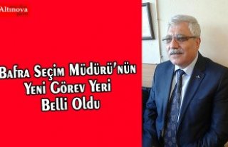 Bafra Seçim Müdürü’nün Yeni Görev Yeri Belli...