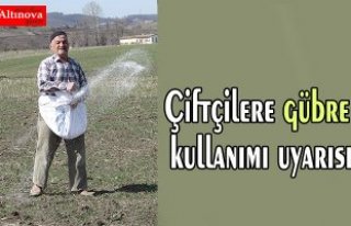 Çiftçilere gübre kullanımı uyarısı