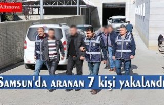 Samsun'da aranan 7 kişi yakalandı