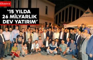 15 YILDA 26 MİLYARLIK DEV YATIRIM