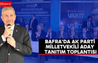 Bafra`da Ak Parti Milletvekili aday tanıtım toplantısı