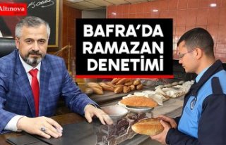 BAFRA’DA RAMAZAN DENETİMİ