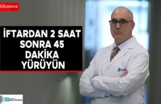 İftardan 2 saat sonra 45 dakika yürüyün