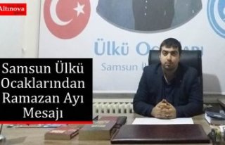 SAMSUN ÜLKÜ OCAKLARI’NDAN RAMAZAN AYI MESAJI