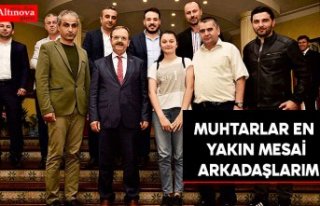 BAŞKAN ŞAHİN: “MUHTARLAR EN YAKIN MESAİ ARKADAŞLARIM”