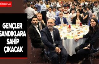 "Gençlerimiz sandıklara sahip çıkacak ve...