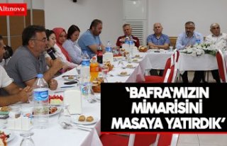 BAFRA'MIZIN MİMARİSİNİ MASAYA YATIRDIK