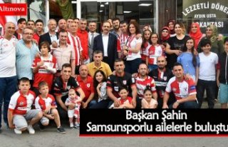 Başkan Şahin Samsunsporlu ailelerle buluştu