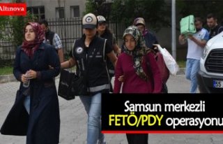 Samsun merkezli FETÖ/PDY operasyonu