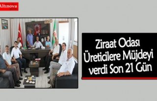 Ziraat Odası Üreticilere Müjdeyi verdi Son 21 Gün