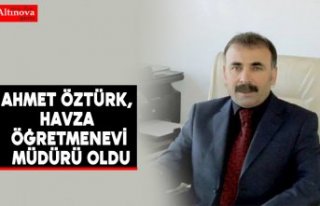 Ahmet Öztürk, Havza Öğretmenevi Müdürü oldu