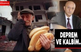 DEPREM VE KALBİM...