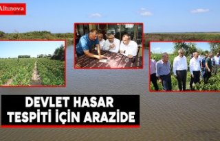 Devlet hasar tespiti için arazide