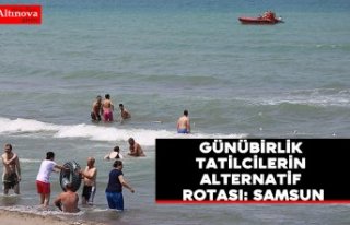 Günübirlik tatilcilerin alternatif rotası: Samsun