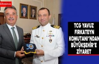 TCG YAVUZ Fırkateyn Komutanı’ndan Büyükşehir’e...