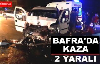 BAFRA'DA KAZA 2 YARALI