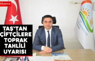 Taş'tan çiftçilere toprak tahlili uyarısı