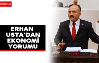 Erhan Usta`dan ekonomi yorumu