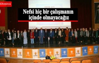 "Nefsi hiç bir çalışmanın içinde olmayacağız"